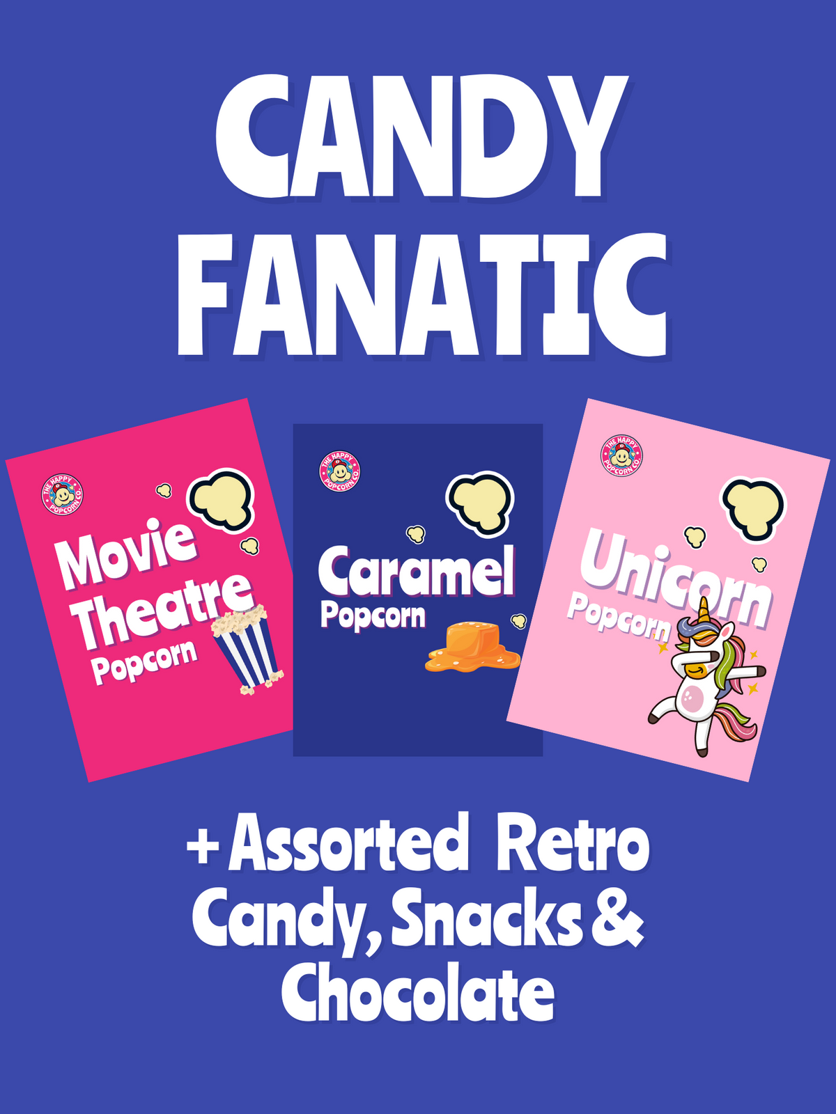 Candy Fanatic The Happy Popcorn Co
