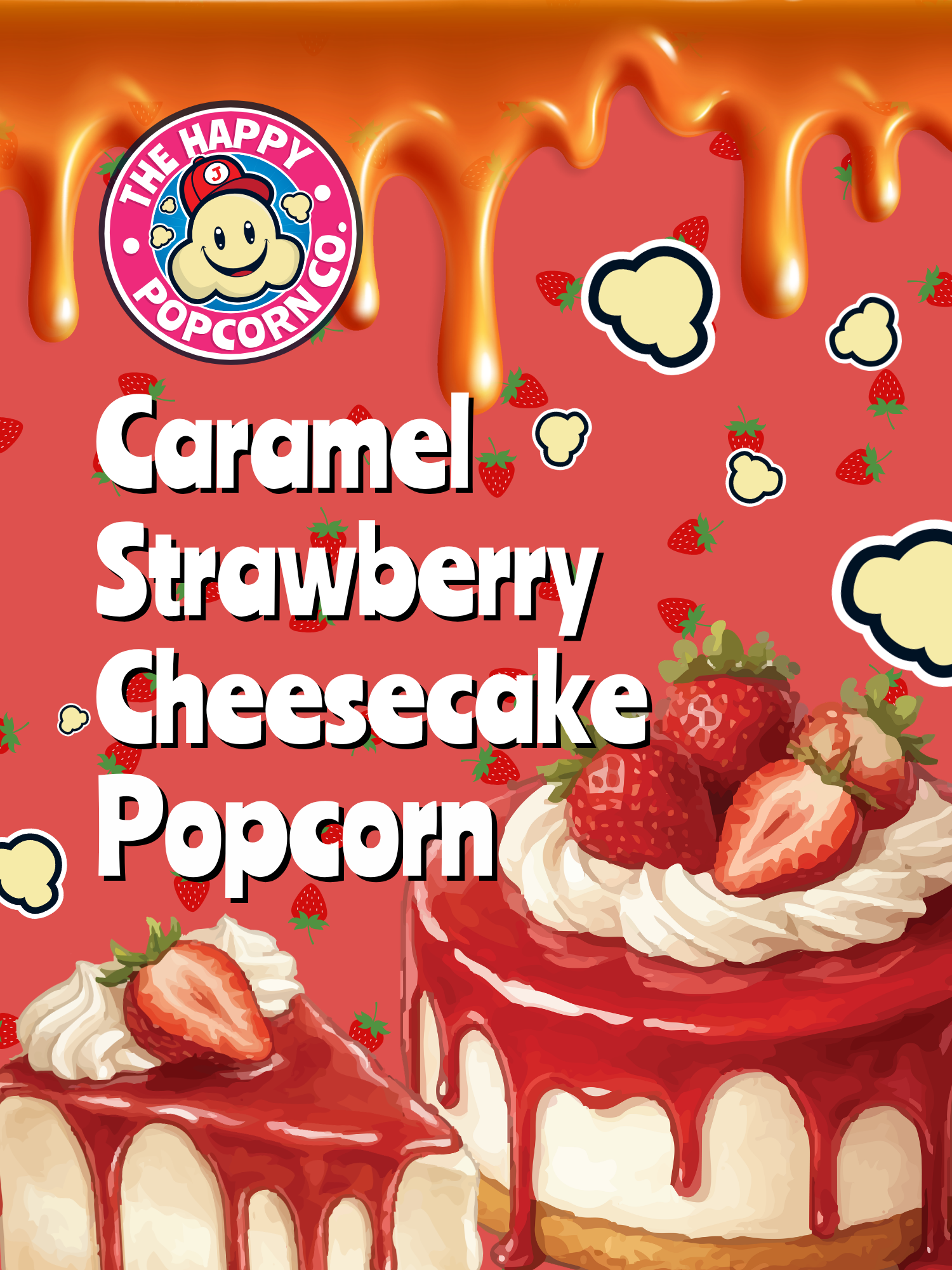 Packaging for Caramel Strawberry Cheesecake Popcorn with a red background and The Happy Popcorn Co. logo.